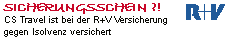 CS Travel ist bei der R+V Versicherung gegen Insolvenz versichert !